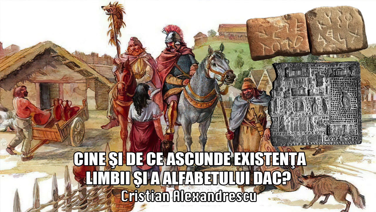 Cine Si De Ce Ascunde Existenta Limbii Si A Alfabetului Dac