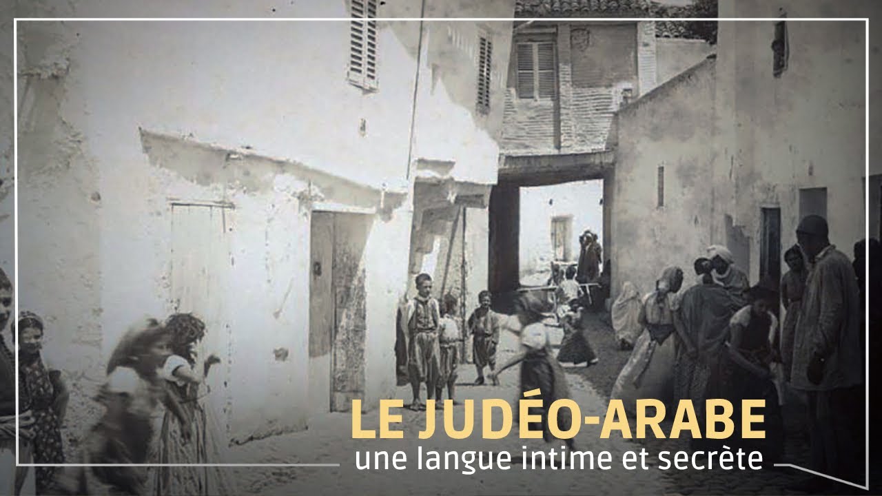 Le judéo-arabe : une langue intime et secrète