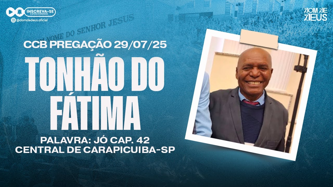 CCB PREGAÇÃO TONHÃO DO FÁTIMA - JÓ 42 - CENTRAL DE CARAPICUIBA 29/07/25