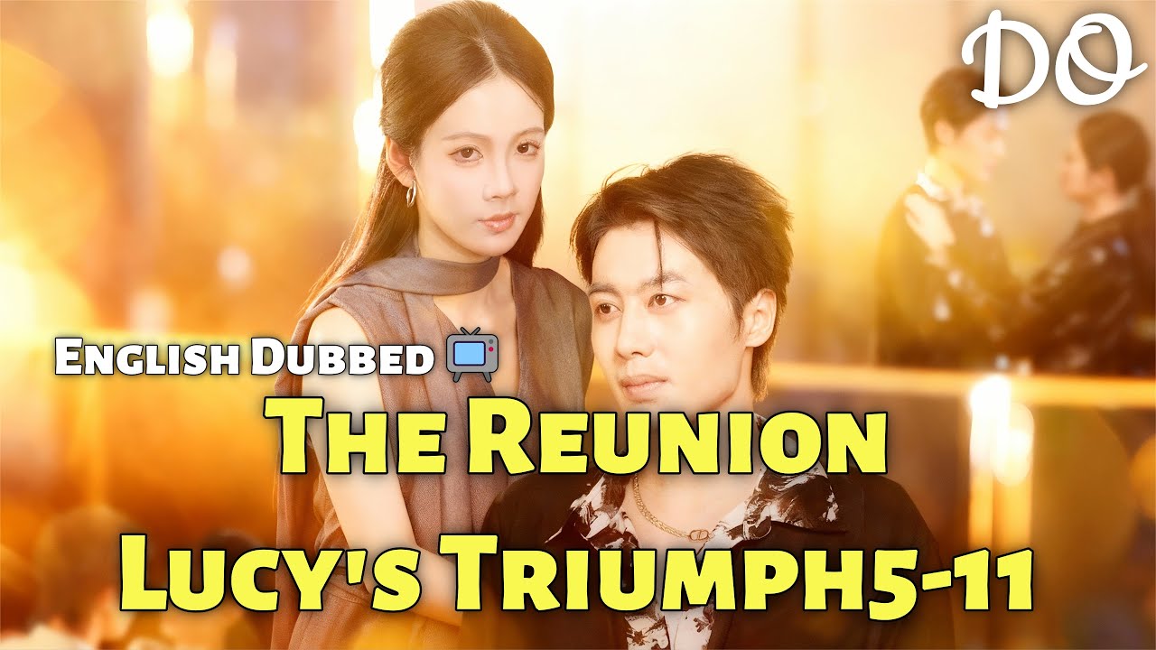 [Dubbed] The Reunion: Lucy's Triumph丨#drama #romance #shortmax