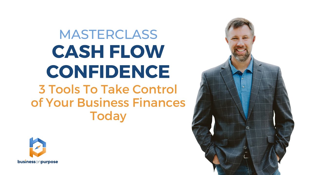 MASTERCLASS: Cash Flow Confidence: 3 Tools To Take Control of Your Business Finances Today