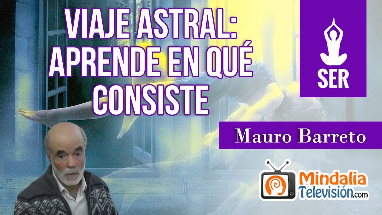 Viaje Astral: aprende en qué consiste, por Mauro Barreto