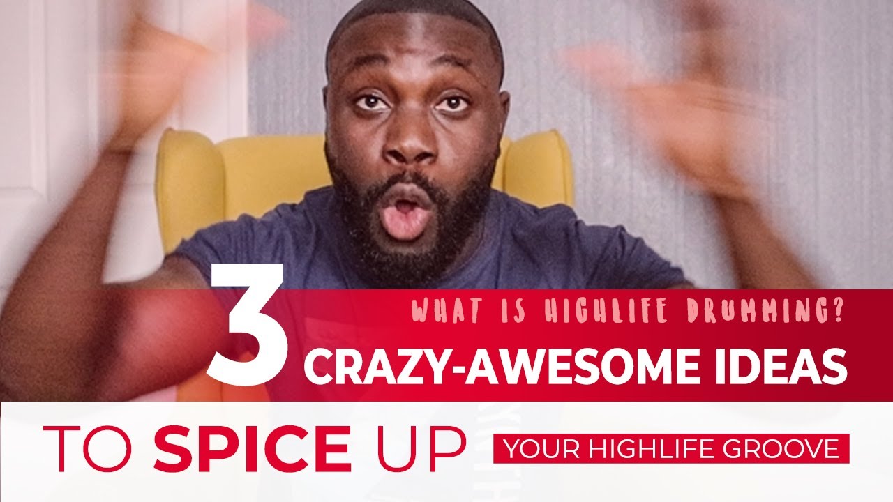 You Will Improve Your Highlife /Afrobeat Drumming With These Drum Ideas