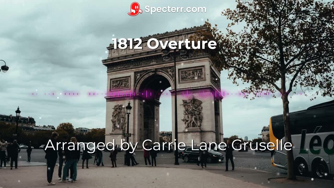 1812 Overture P.I. Tchaikovsky/arr. Carrie Lane Gruselle