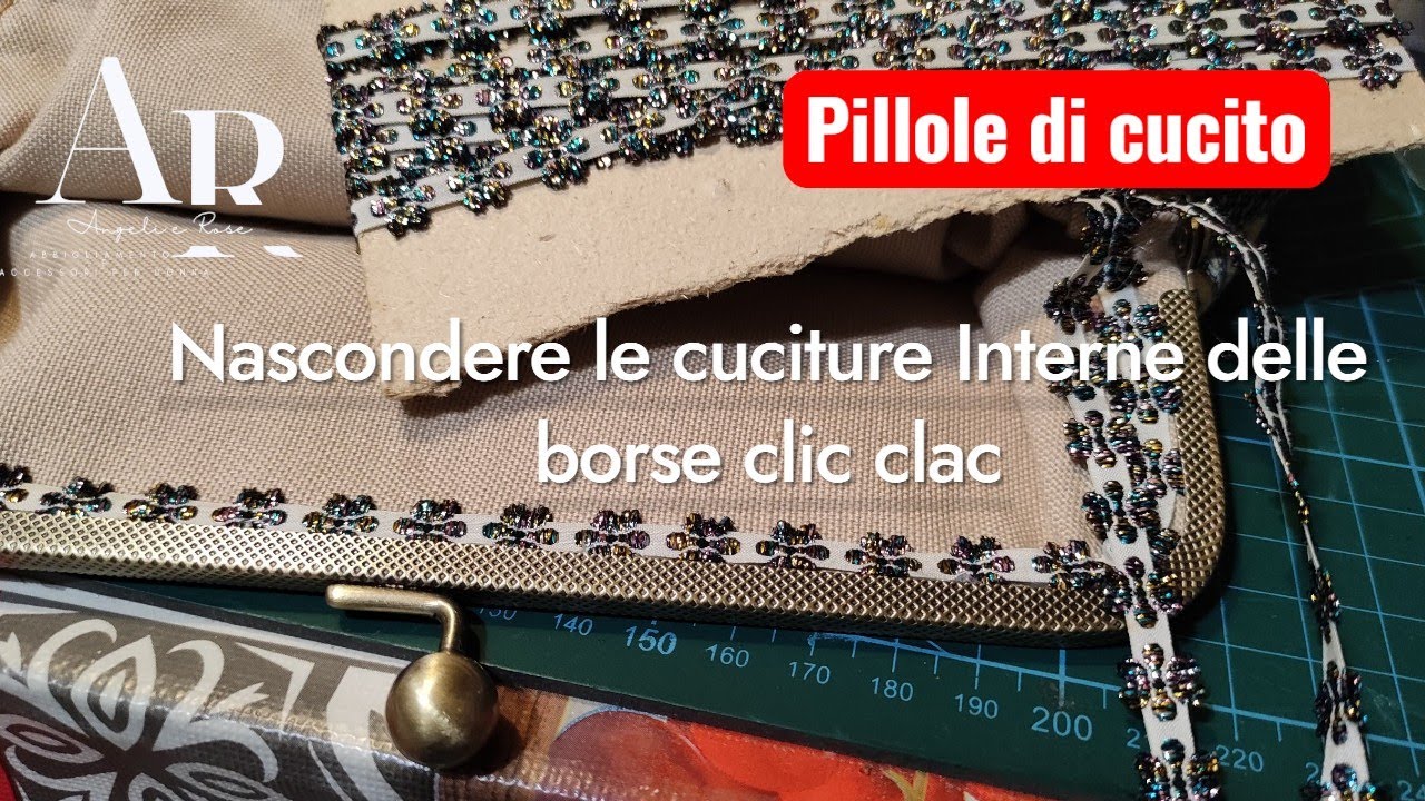 Pillole di cucito 005 - Nascondere e fissare le cuciture interne nelle borse clic clac