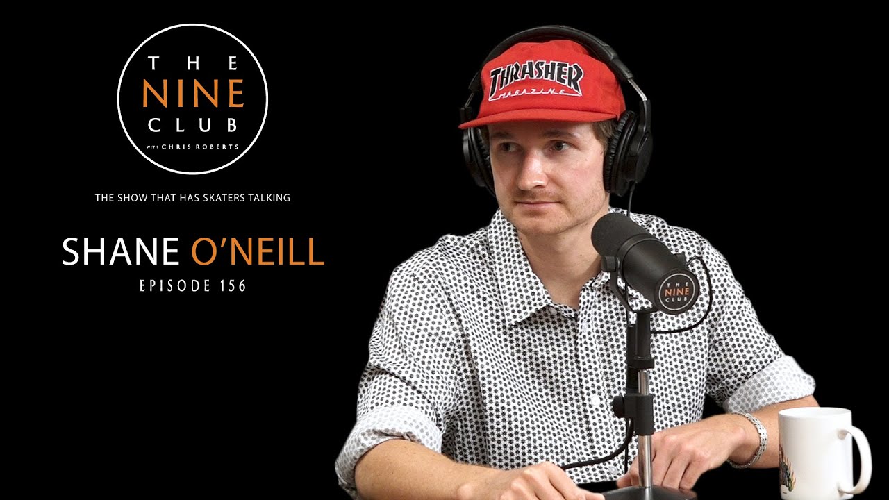 Shane O'Neill | The Nine Club With Chris Roberts - Episode 156