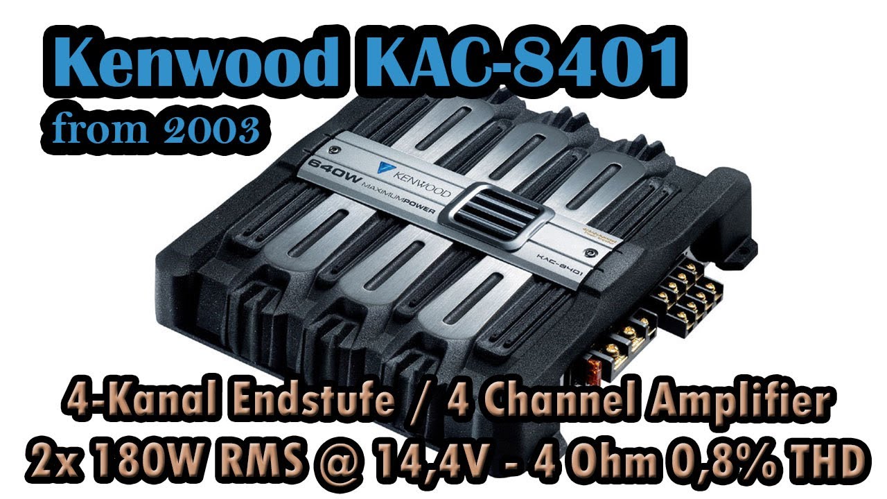 Kenwood KAC 8401 4 Kanal Kenwood Endstufe Auto Verstärker 640W Produktvorstellung