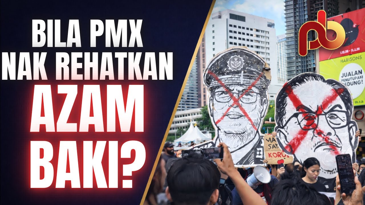 Azam Baki wajib direhatkan, tapi PMX enggan, Peguam Negara pula ketuai siasatan; caca merba tuan²!