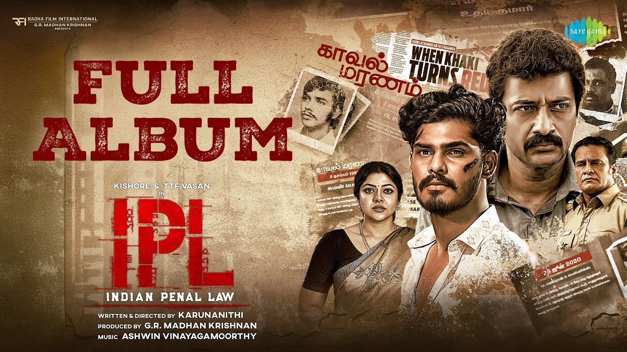 Indian Penal Law (IPL) - Full Album | Kishore | Abhirami | TTF Vasan | Karunanithi | Ashwin