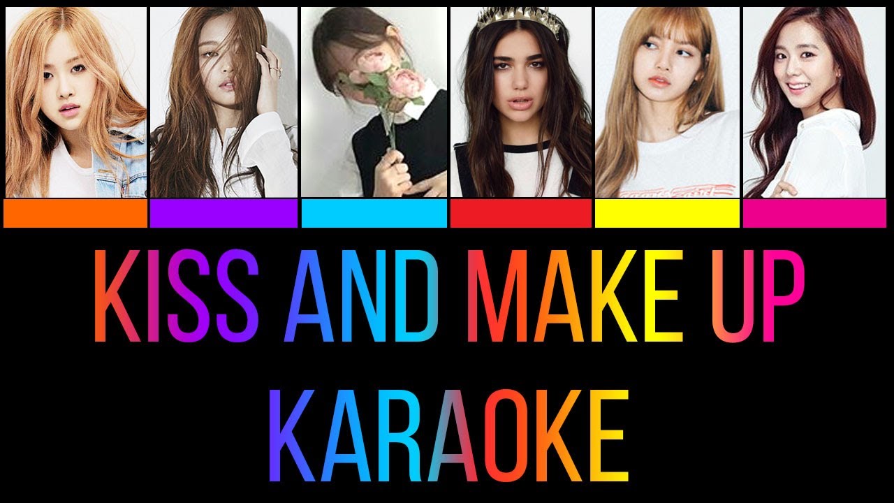 (Karaoke) Dua Lipa + BLACKPINK + You - Kiss and Make up