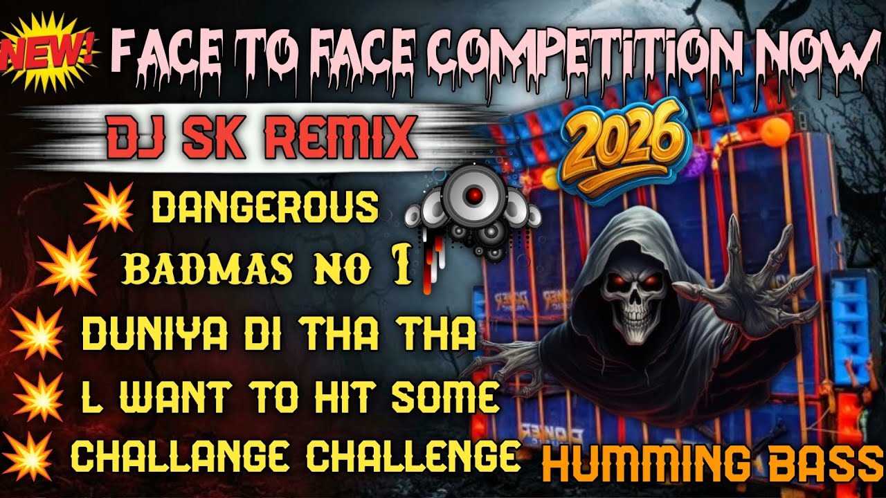 🥀 Face To Face Competition Mix 👑 2026 Stop 5 Songs Humming Bass 🦁 Dangerous Dangerous DJ Sk Remix 💥