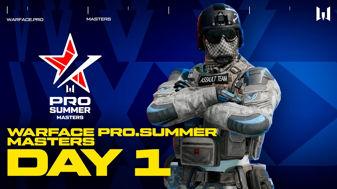 Турнир Warface PRO.Summer Masters. Day 1