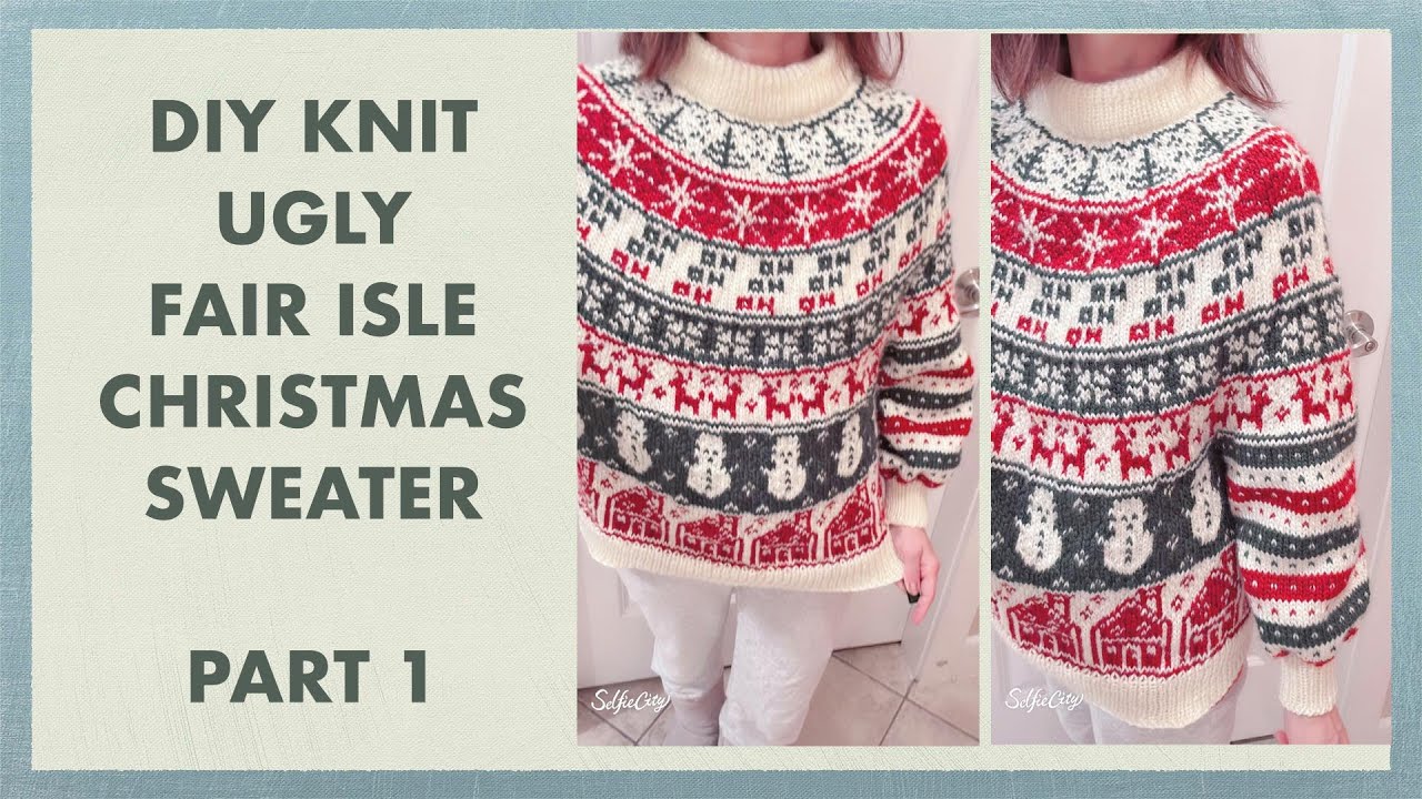 Ugly Christmas Sweater Fair Isle Part 1 #diy #knitting #christmassweater