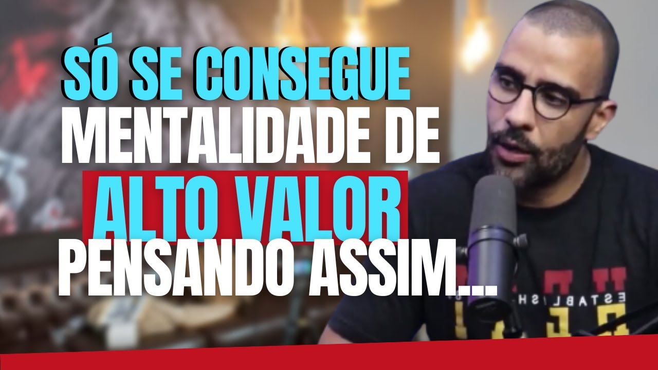 VAGNER JESUS EXPLICA COMO TER MENTALIDADE DE ALTO VALOR - DE BUENAS PODCAST