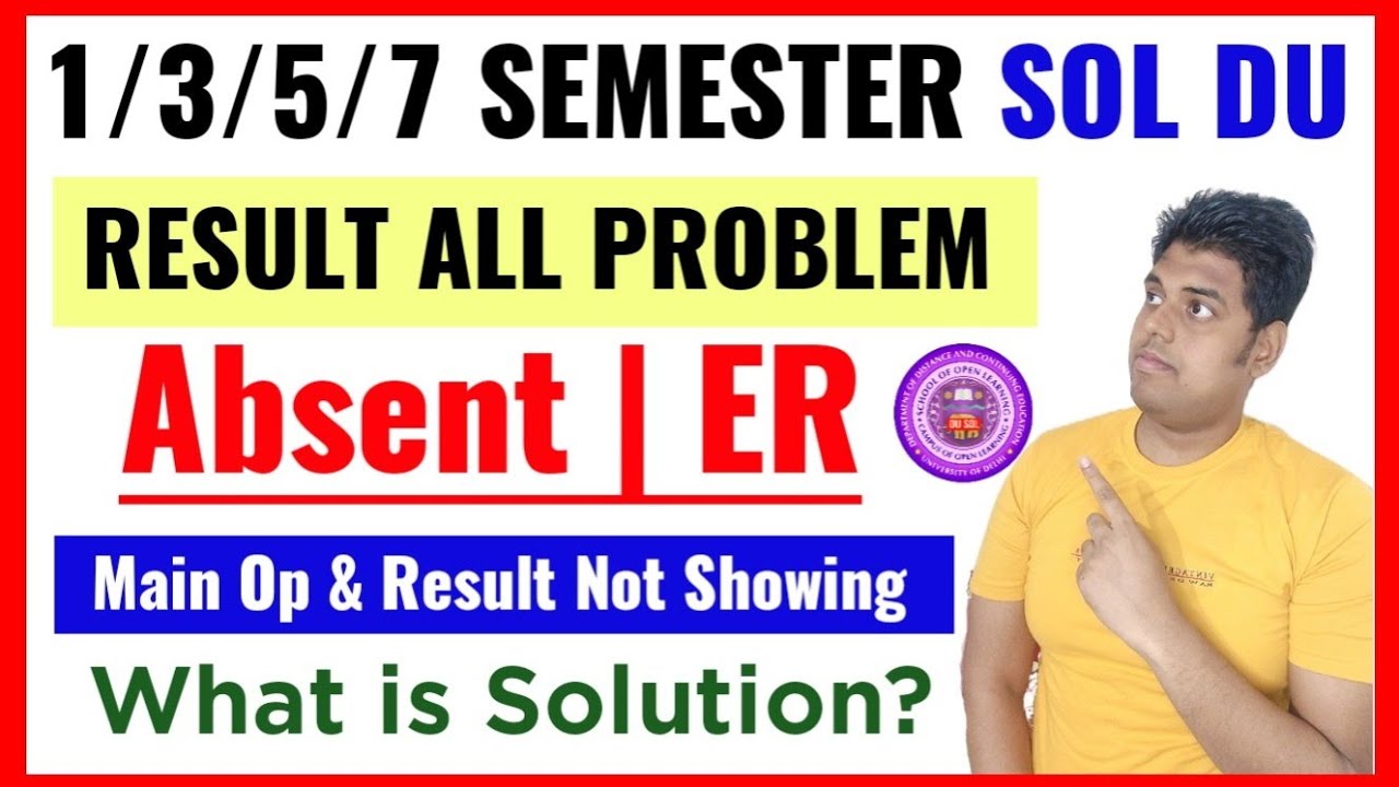 SOL 1st/3rd/5th/7th Semester Result All Problem Solution 2026: Absent/ ER, Result Not Showing Etc