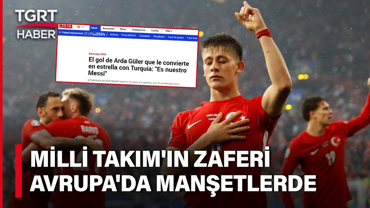 A Milli Takım'ın Gürcistan Zaferi Avrupa Basınında: 'Türk Messi, Arda Güler Kendini Duyurdu'