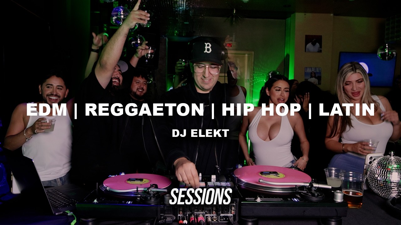 EDM | Reggaeton | Latin | DJ ELEKT | SESSIONS |  Bad Bunny | Drake | Shoreline Mafia | DJ Mix