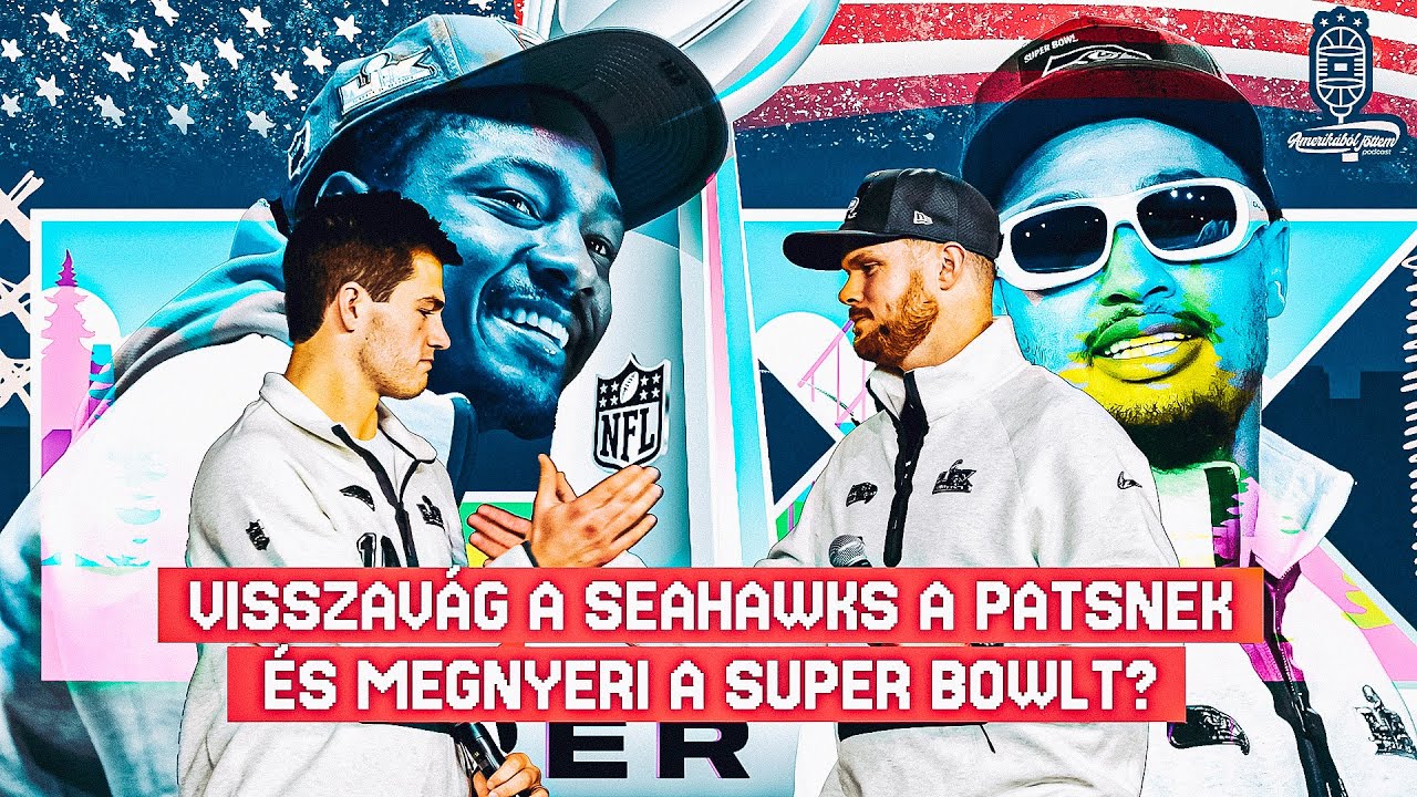 Amerikából jöttem: Visszavág a Seahawks a Patsnek és megnyeri a Super Bowlt?
