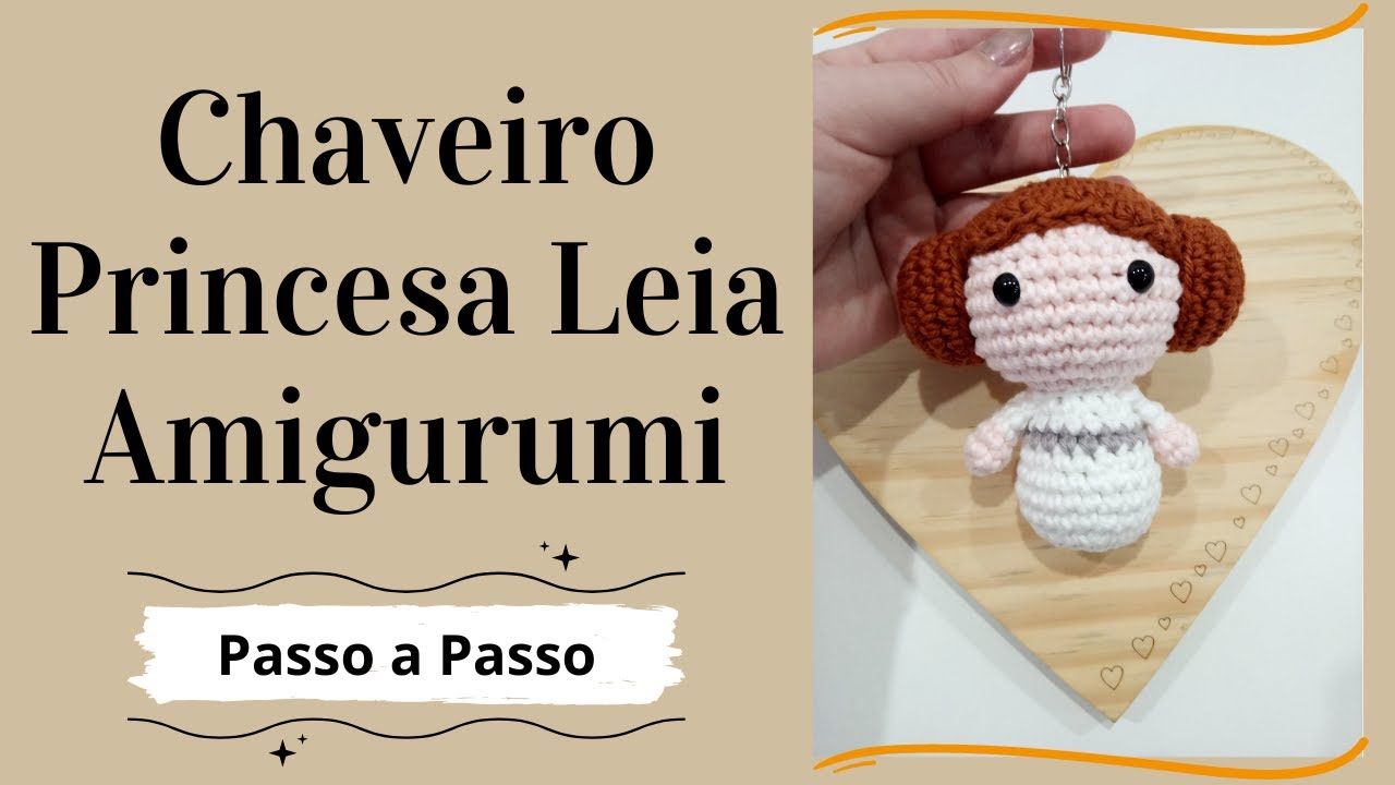 CHAVEIRO PRINCESA LEIA AMIGURUMI | Passo a Passo | Por Mimos da Jô Ateliê