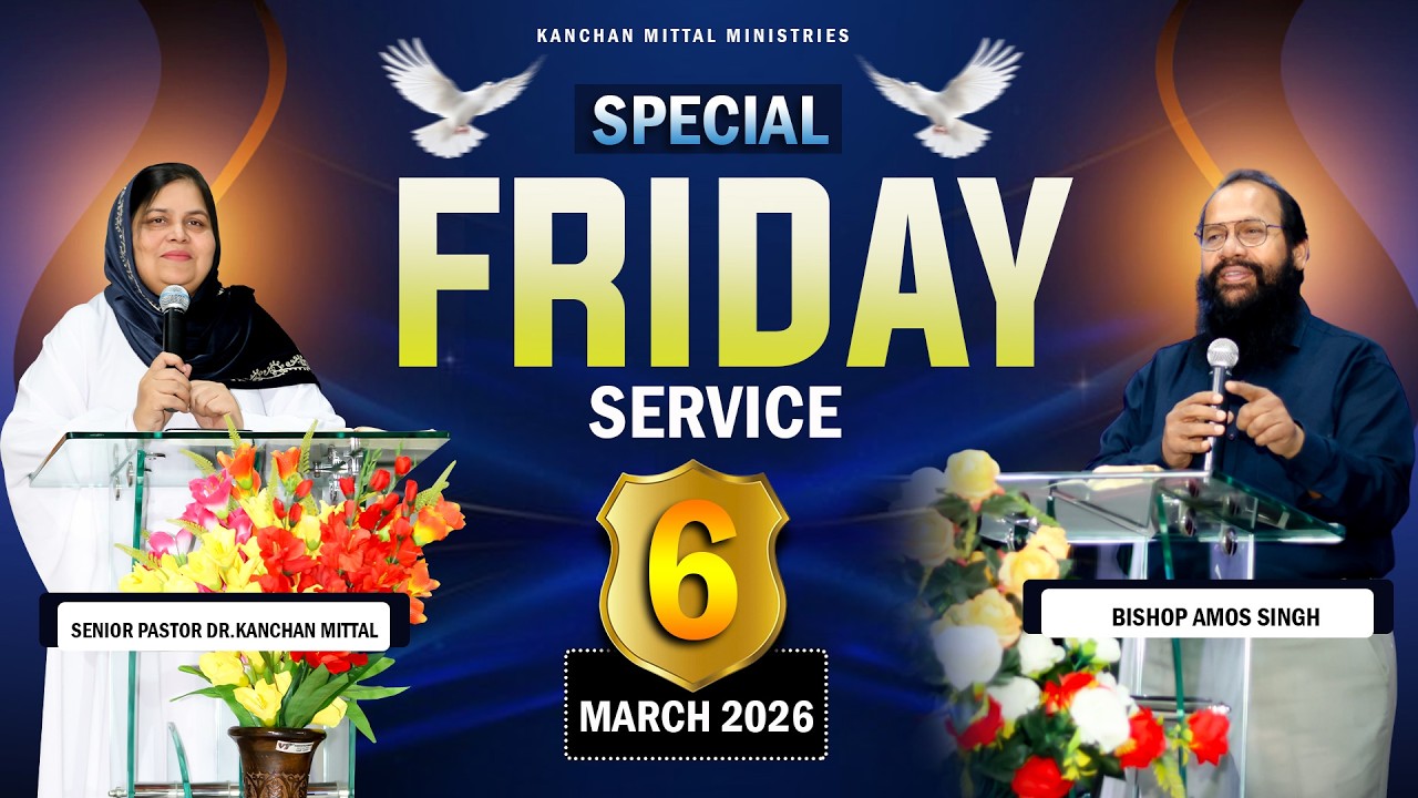 Friday Live Service | 6 March 2026 | @KanchanMittalMinistries​