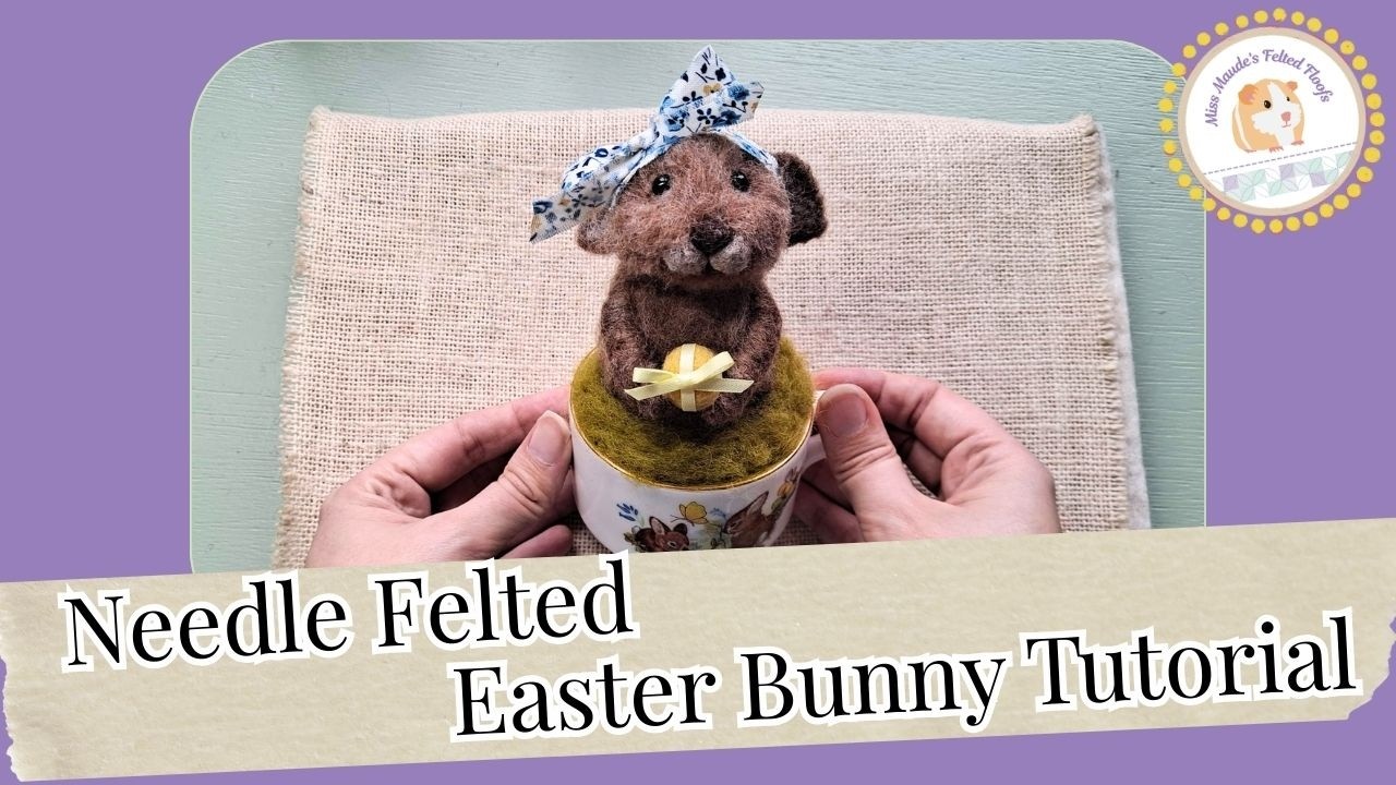 How to make a Needle Felted Easter Bunny - FULL TUTORIAL