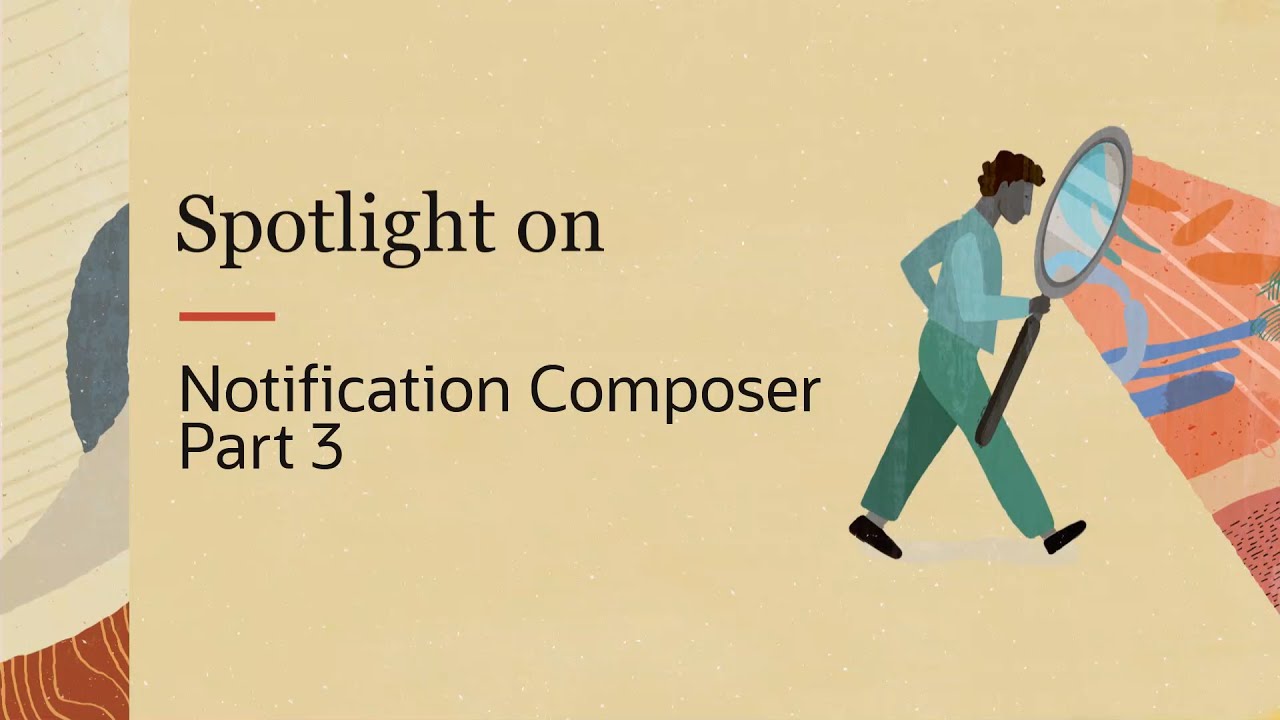 PeopleSoft Spotlight Series: Notification Composer Part 3 (3 of 4)