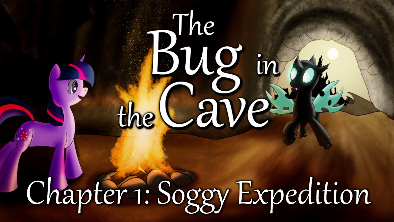 MLP Fanfiction Reading - The Bug in The Cave - Chapter 1