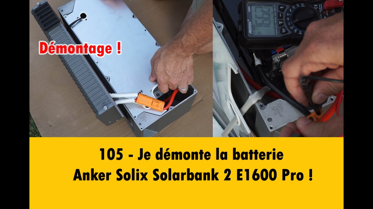 105 - je démonte la Solar Bank Pro 2 de chez Anker Solix
