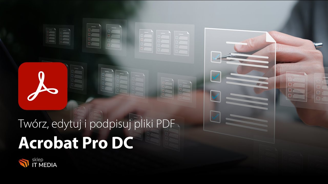 Adobe Acrobat Pro DC - profesjonalne narzędzie do pracy z plikami PDF