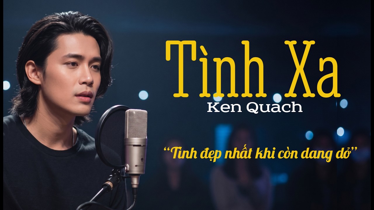 T&igrave;nh Xa | Bản Ballad Buồn L&atilde;ng Đ&atilde;ng Đ&ecirc;m Mưa Hay Nhất 2026 | Ken Quach