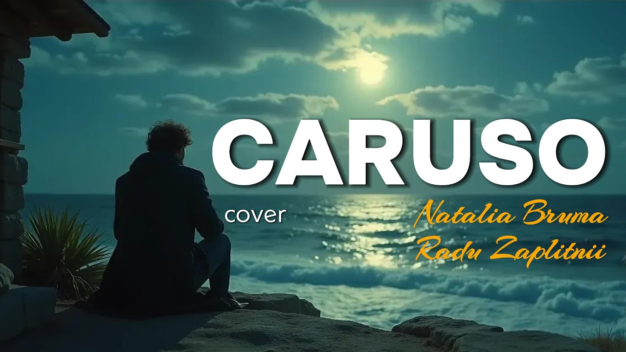 Caruso - Lucio Dalla / cover by Natalia Bruma & Radu Zaplitnii