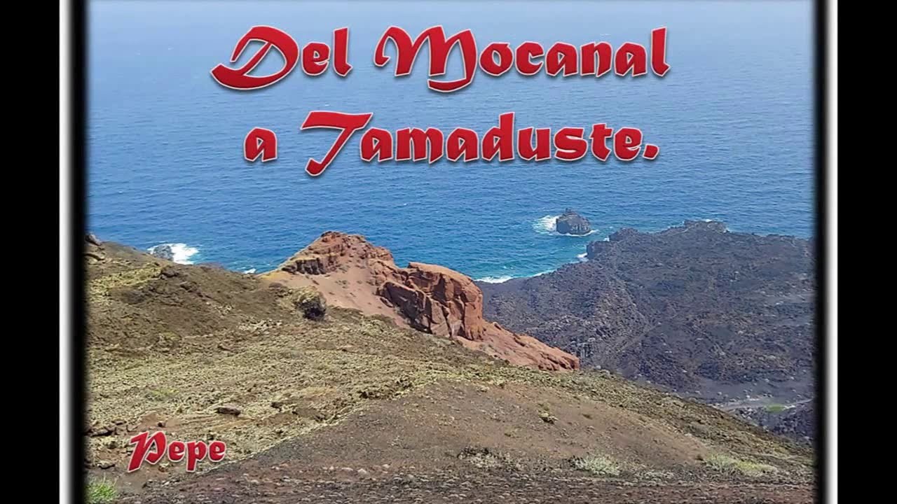 DEL MOCANAL A TAMADUSTE