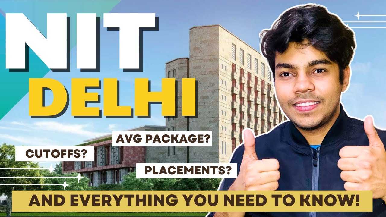 All About NIT Delhi: Should I Consider it or not? | Placements | Cutoffs | College Life
