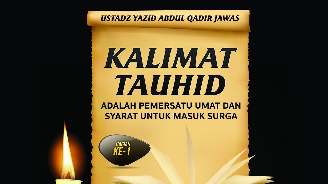 Tabligh Akbar: Kalimat Tauhid, Pemersatu Umat (Bagian ke-1) - (Ustadz Yazid Jawas)