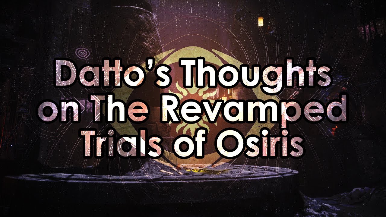 Destiny 2: Datto's Thoughts on/Experience with the Revamped Trials of Osiris