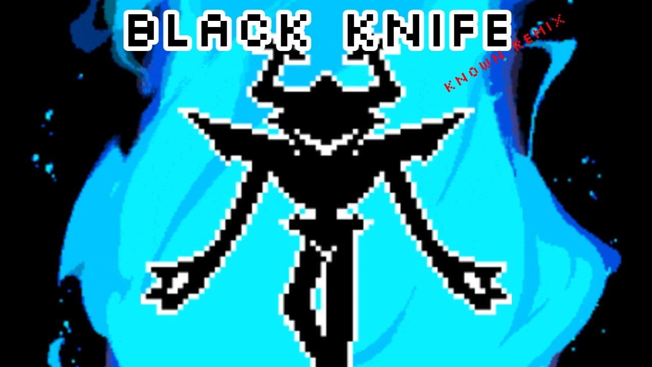 [DELTARUNE] Black Knife _ known remix