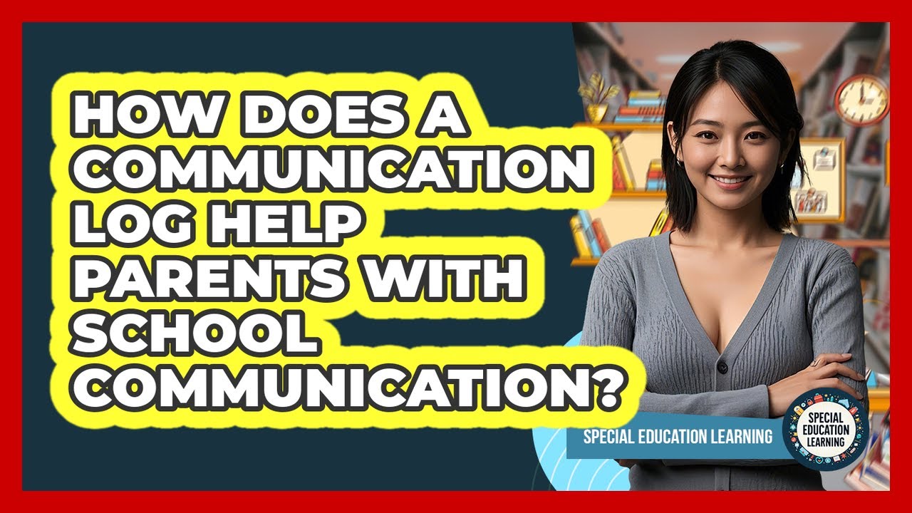 How Does A Communication Log Help Parents With School Communication? - Special Education Learning