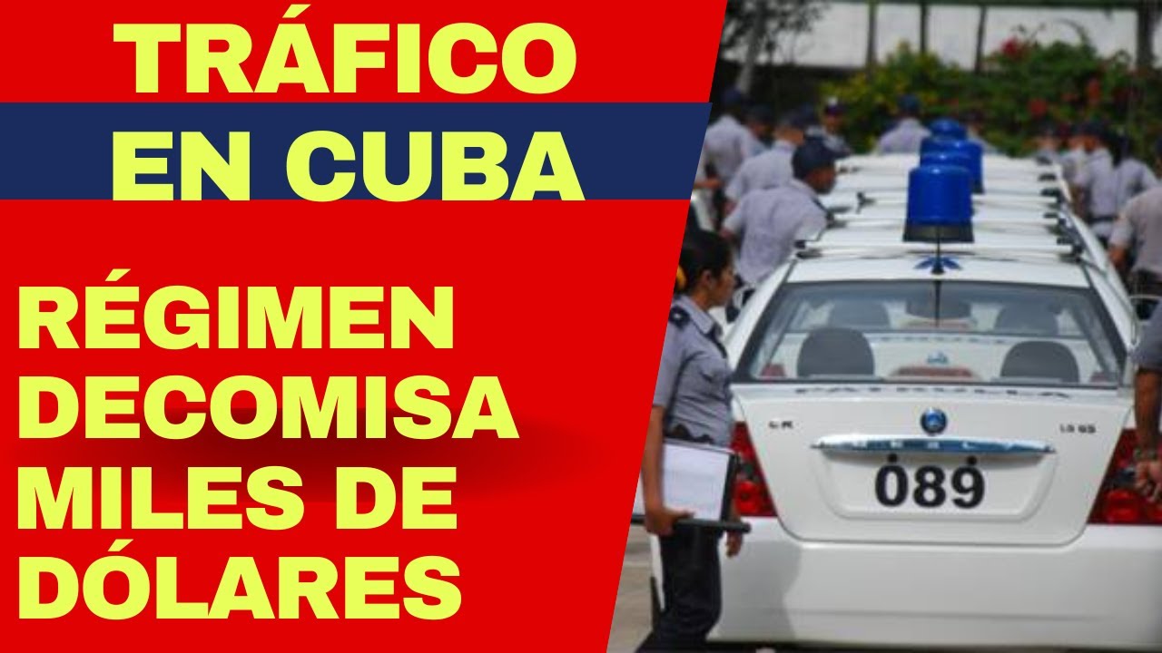 Tr&aacute;fico de divisas en Cuba: r&eacute;gimen decomisa un mill&oacute;n de pesos y miles de d&oacute;lares y sigue ofensiva