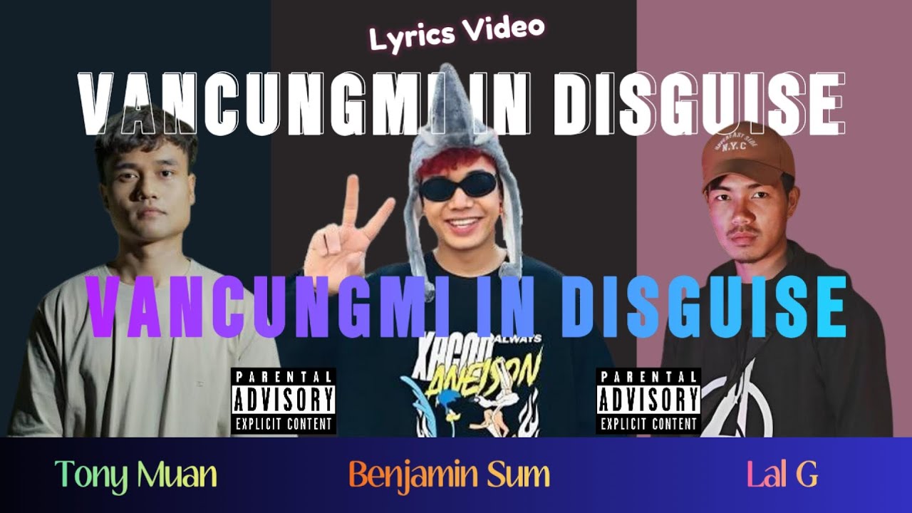 Vancungmi In Disguise - Benjamin Sum x Tony Muan x Lal G  Lyrics Video