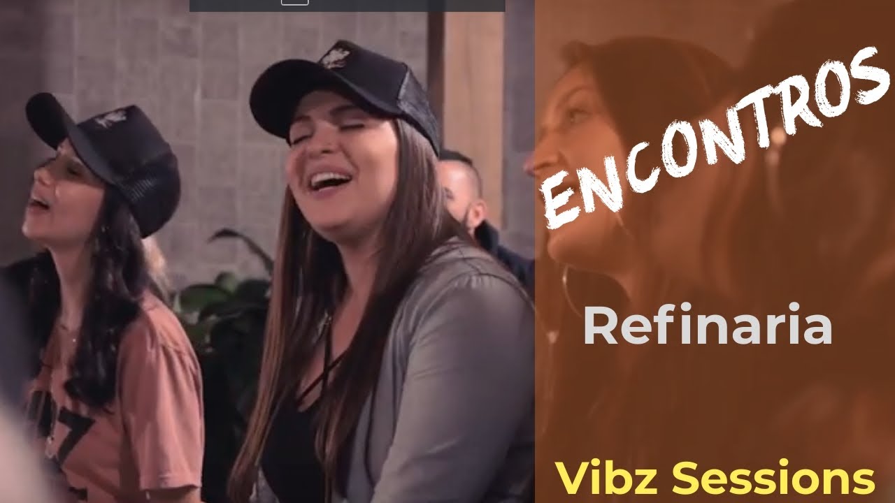Refinaria - Encontros ( Vibz Sessions ao vivo )