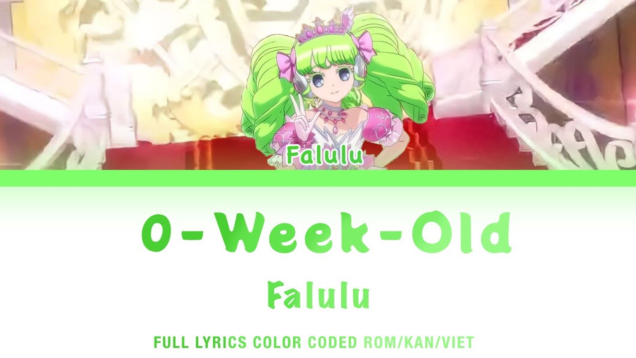 [Vietsub] 0-Week-Old (Original ver)  - PriPara | Falulu | Full ver | Lyrics color coded Rom/Kan/Vie
