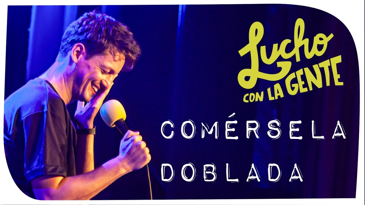 Lucho con La Gente #142 - Comérsela Doblada