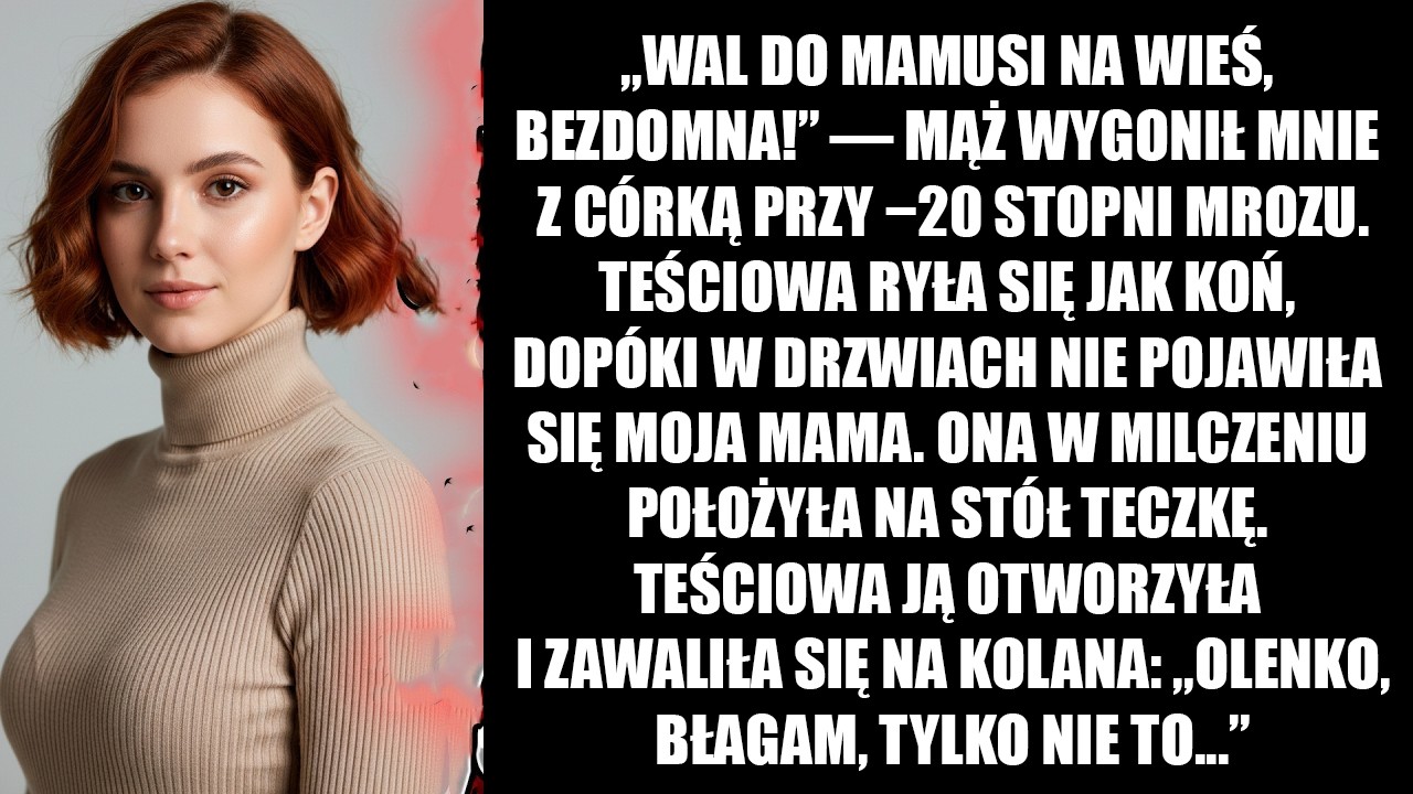 „Spadaj do mamusi na wieś, bezdomna!” — Mąż wyrzucił mnie z córką na mrozie −20 i bardzo tego..