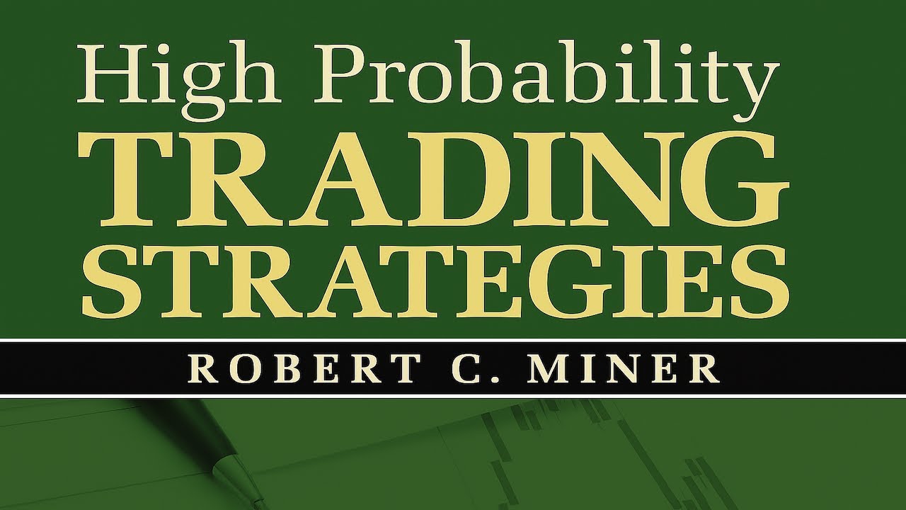 High Probability Trading Strategies: by Robert C Miner | Book Summary