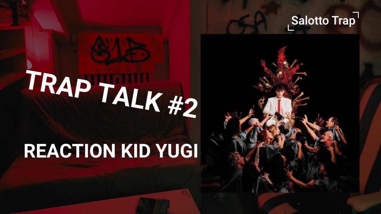 TRAP TALK #2 - KID YUGI: I Nomi del Diavolo (con Santi) - Reaction