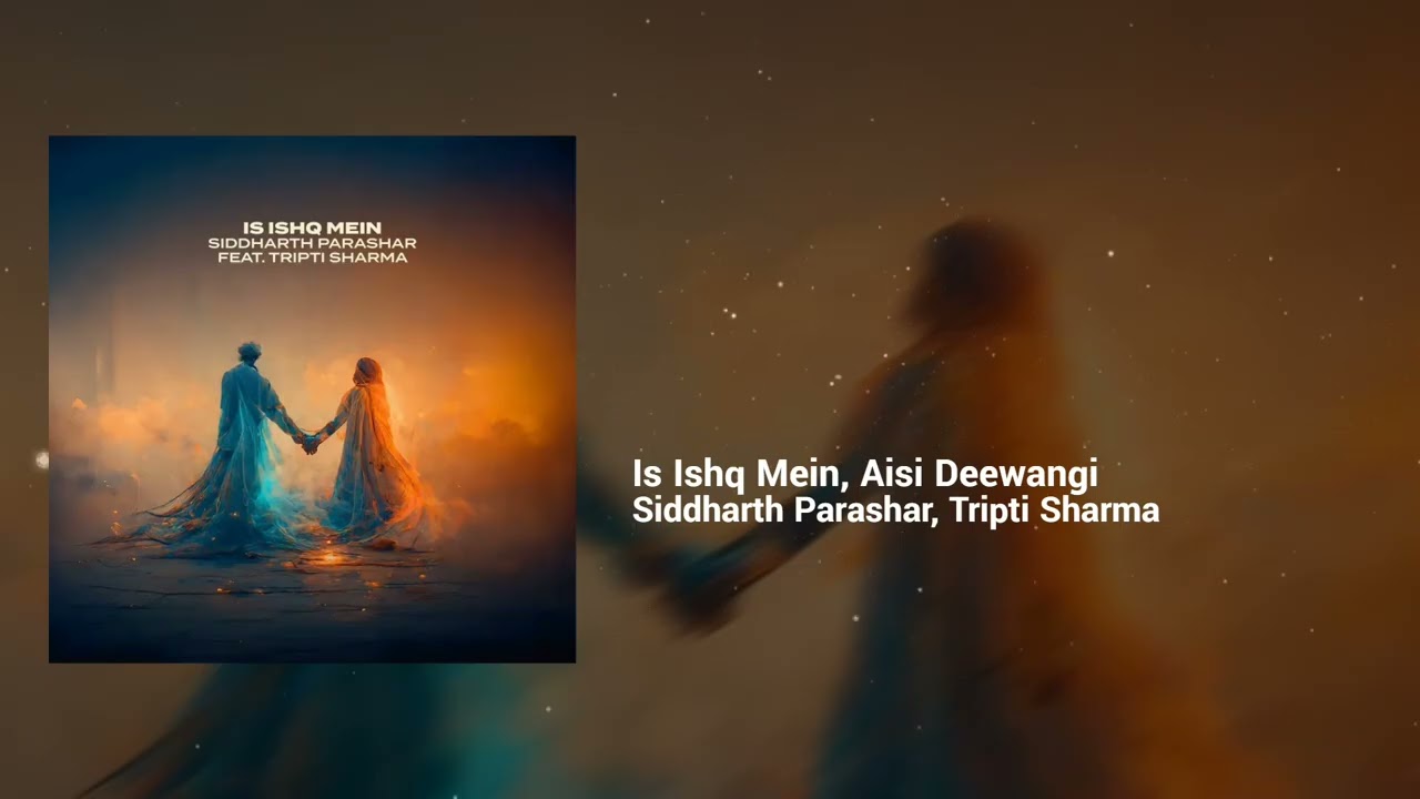 Siddharth Parashar, Tripti Sharma - Is Ishq Mein, Aisi Deewangi | Romantic, Happy | Filmi, India