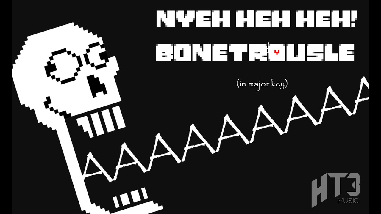 (UNDERTALE) Nyeh Heh Heh! and Bonetrousle in Major Key
