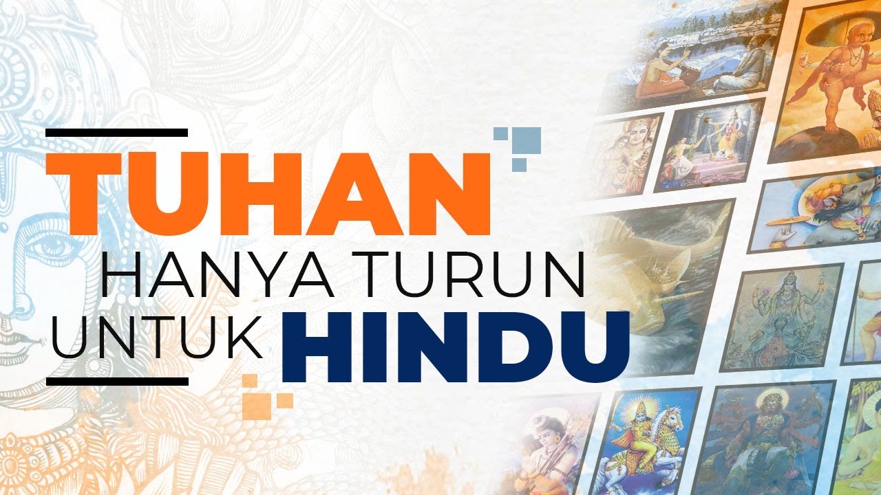 TUHAN HANYA TURUN UNTUK HINDU - FAKTA HINDU