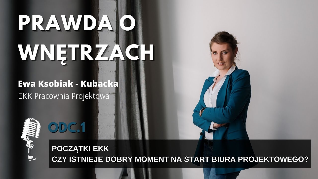 PODCAST 1| Początki EKK Pracownia Projektowa. Czy istnieje dobry moment na start biura projektowego?