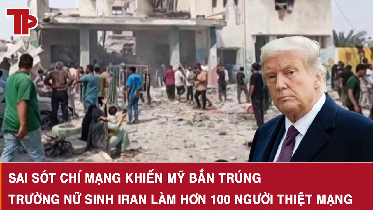 Sai sót chí mạng khiến Mỹ bắn trúng trường nữ sinh Iran làm hơn 100 người thiệt mạng